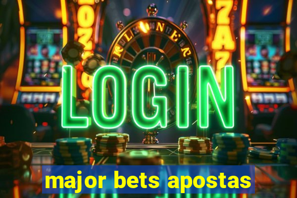 major bets apostas